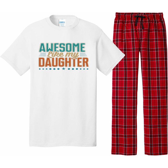 Dad Awesome like my daughter father's day from daughter Pajama Set