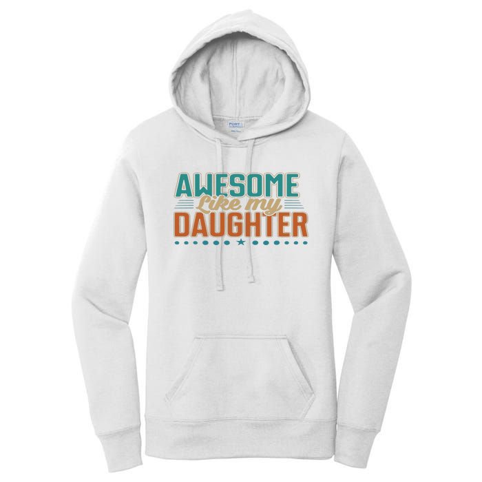 Dad Awesome like my daughter father's day from daughter Women's Pullover Hoodie