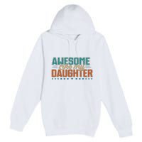 Dad Awesome like my daughter father's day from daughter Premium Pullover Hoodie