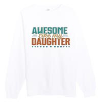 Dad Awesome like my daughter father's day from daughter Premium Crewneck Sweatshirt