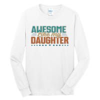 Dad Awesome like my daughter father's day from daughter Tall Long Sleeve T-Shirt