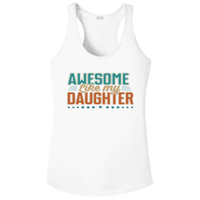 Dad Awesome like my daughter father's day from daughter Ladies PosiCharge Competitor Racerback Tank