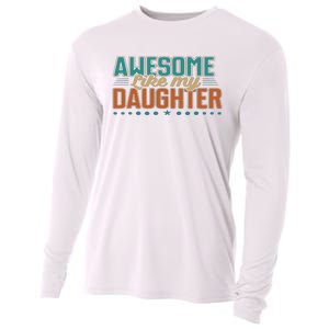 Dad Awesome like my daughter father's day from daughter Cooling Performance Long Sleeve Crew