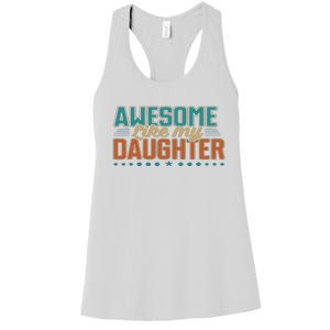 Dad Awesome like my daughter father's day from daughter Women's Racerback Tank