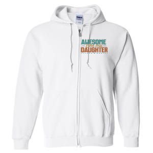 Dad Awesome like my daughter father's day from daughter Full Zip Hoodie