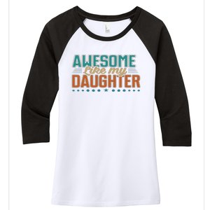 Dad Awesome like my daughter father's day from daughter Women's Tri-Blend 3/4-Sleeve Raglan Shirt