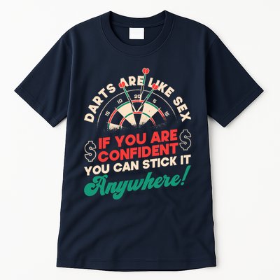 Darts Are Like Sex You Are Confident Stick Anywhere Darts Tall T-Shirt