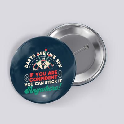 Darts Are Like Sex You Are Confident Stick Anywhere Darts Button