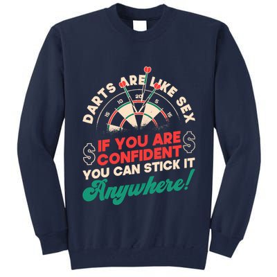 Darts Are Like Sex You Are Confident Stick Anywhere Darts Tall Sweatshirt