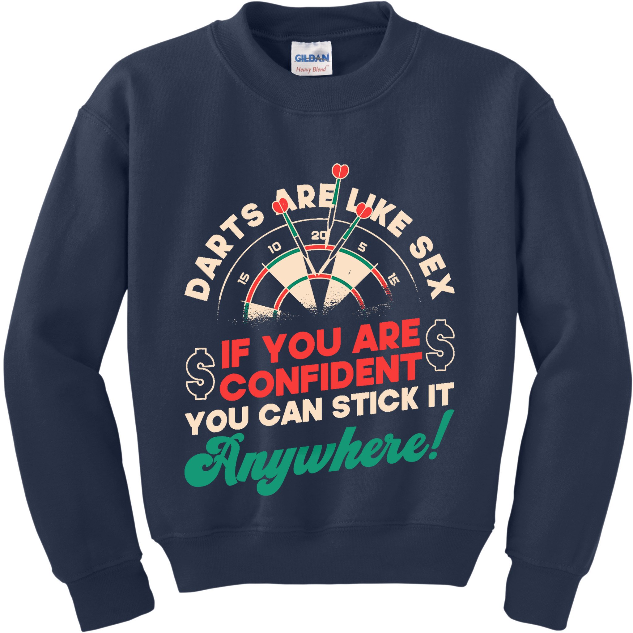 Darts Are Like Sex You Are Confident Stick Anywhere Darts Kids Sweatshirt