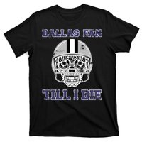 Dallas Fan Till I Die T-Shirt