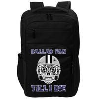 Dallas Fan Till I Die Impact Tech Backpack