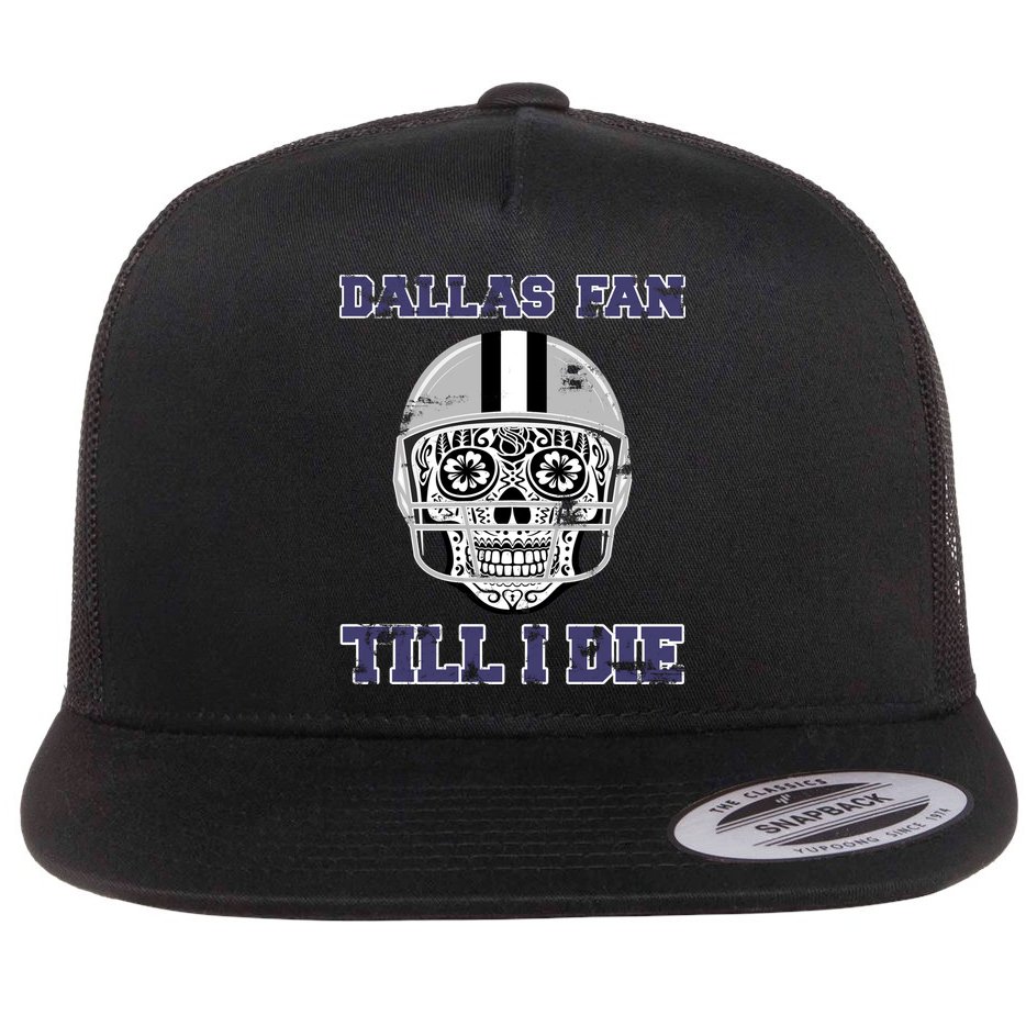Dallas Fan Till I Die Flat Bill Trucker Hat