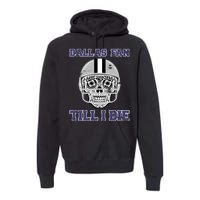 Dallas Fan Till I Die Premium Hoodie