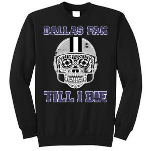 Dallas Fan Till I Die Tall Sweatshirt