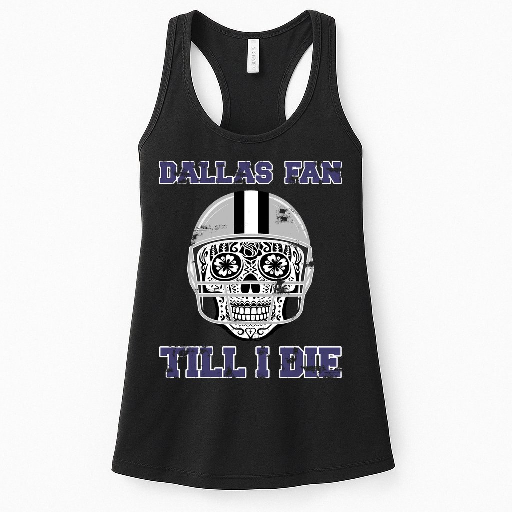 Dallas Fan Till I Die Womens Tank Top