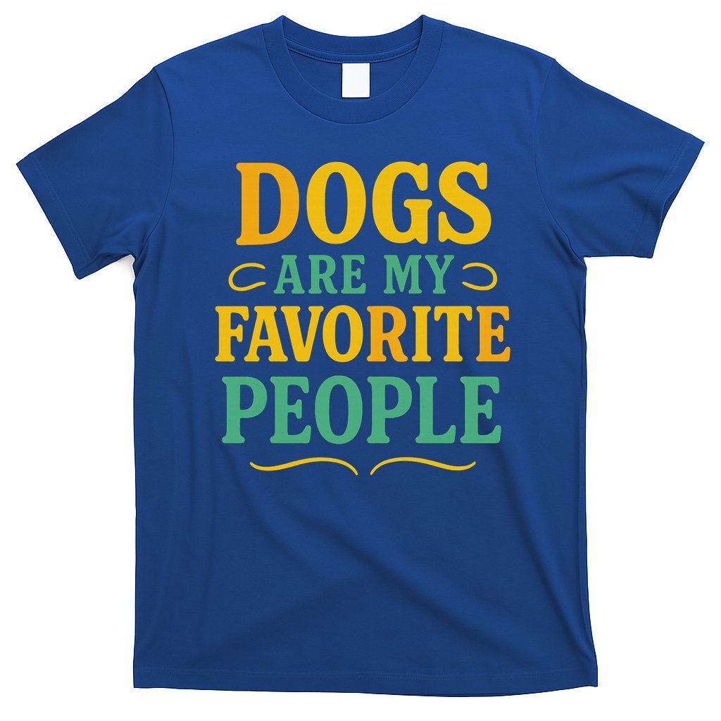 Dogs Are My Favorite People T-Shirt