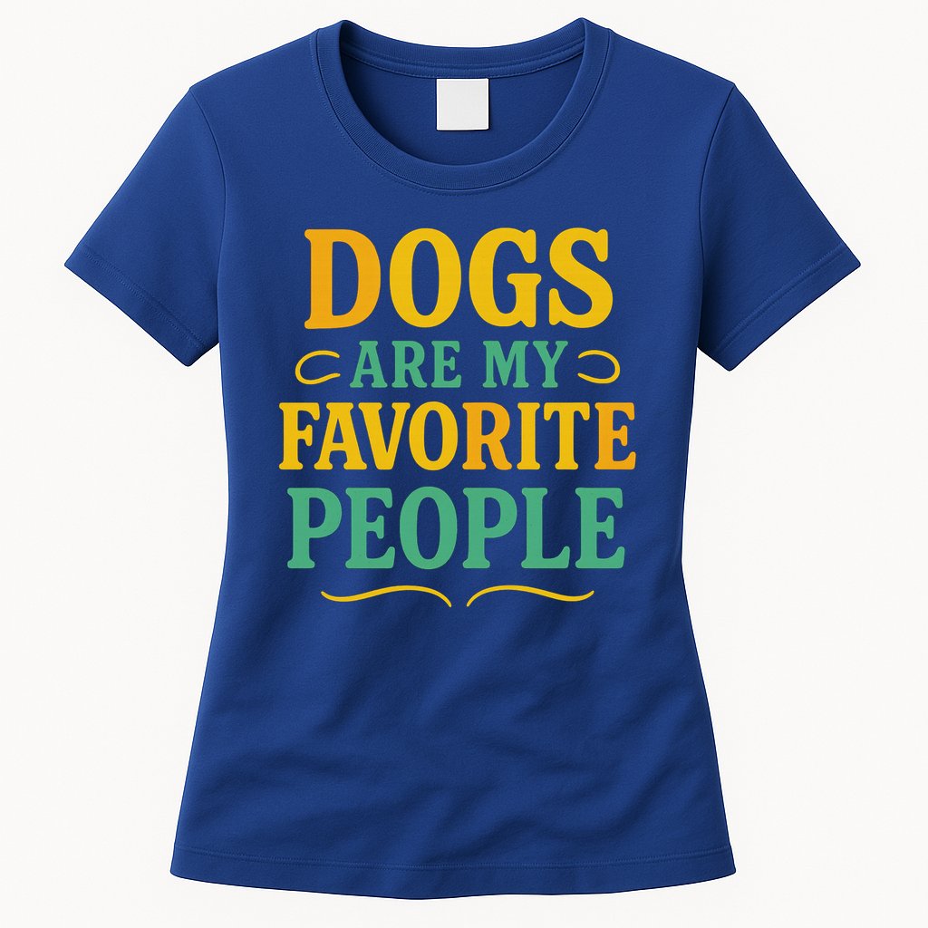 Dogs Are My Favorite People Womens T-Shirt