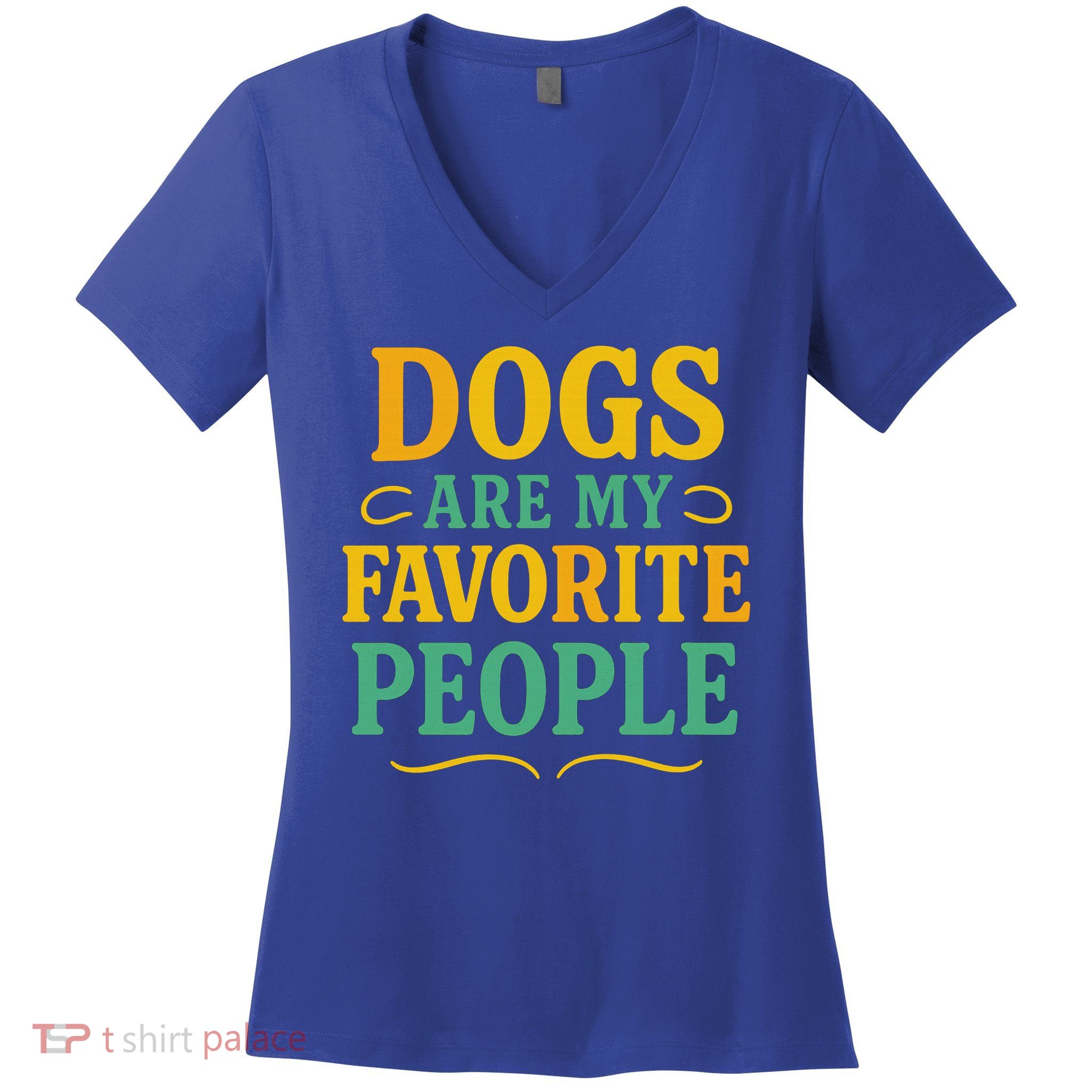 Dogs Are My Favorite People Women's V-Neck T-Shirt