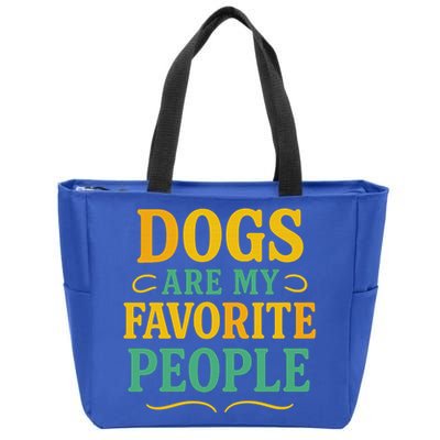 Dogs Are My Favorite People Zip Tote Bag