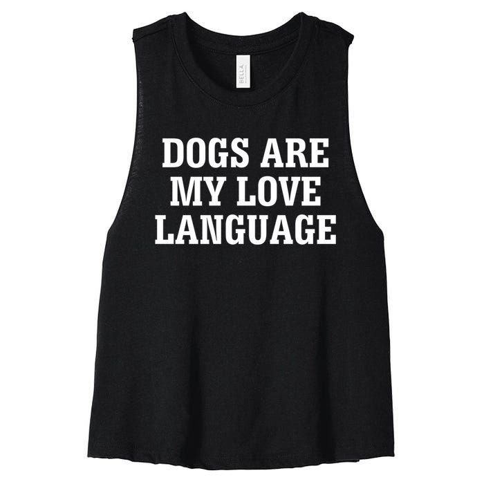 Dogs Are My Love Language Gift Women's Racerback Cropped Tank