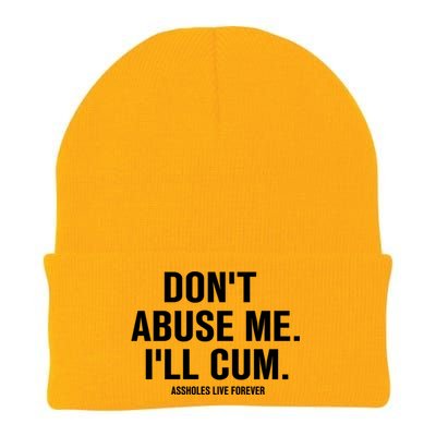 Don't Abuse Me I'll Cum Assholes Live Forever Knit Cap Winter Beanie