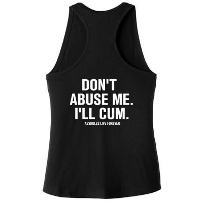 Don't Abuse Me I'll Cum Assholes Live Forever Ladies PosiCharge Tri-Blend Wicking Tank