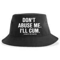 Don't Abuse Me I'll Cum Assholes Live Forever Sustainable Bucket Hat