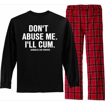 Don't Abuse Me I'll Cum Assholes Live Forever Long Sleeve Pajama Set