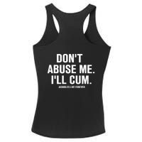 Don't Abuse Me I'll Cum Assholes Live Forever Ladies PosiCharge Competitor Racerback Tank