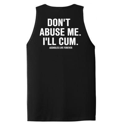 Don't Abuse Me I'll Cum Assholes Live Forever PosiCharge Competitor Tank