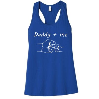 Daddy And Me Best Dad Ever Fist Bump Funny Fathers Day Funny Gift Women's Racerback Tank