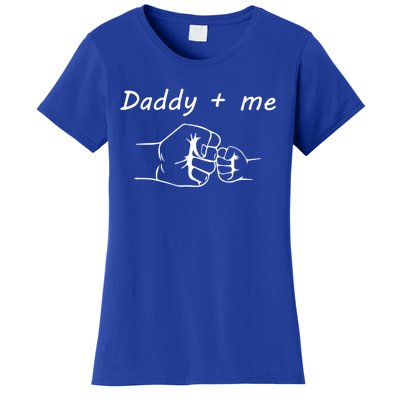 Daddy And Me Best Dad Ever Fist Bump Funny Fathers Day Funny Gift Women's T-Shirt