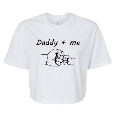 Daddy And Me Best Dad Ever Fist Bump Funny Fathers Day Funny Gift Bella+Canvas Jersey Crop Tee