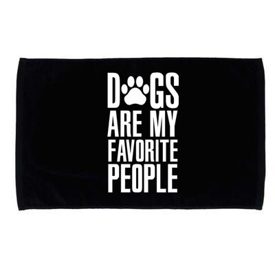 Dogs Are My Favorite People Animal Dog Lover Mp Meaningful Gift Microfiber Hand Towel