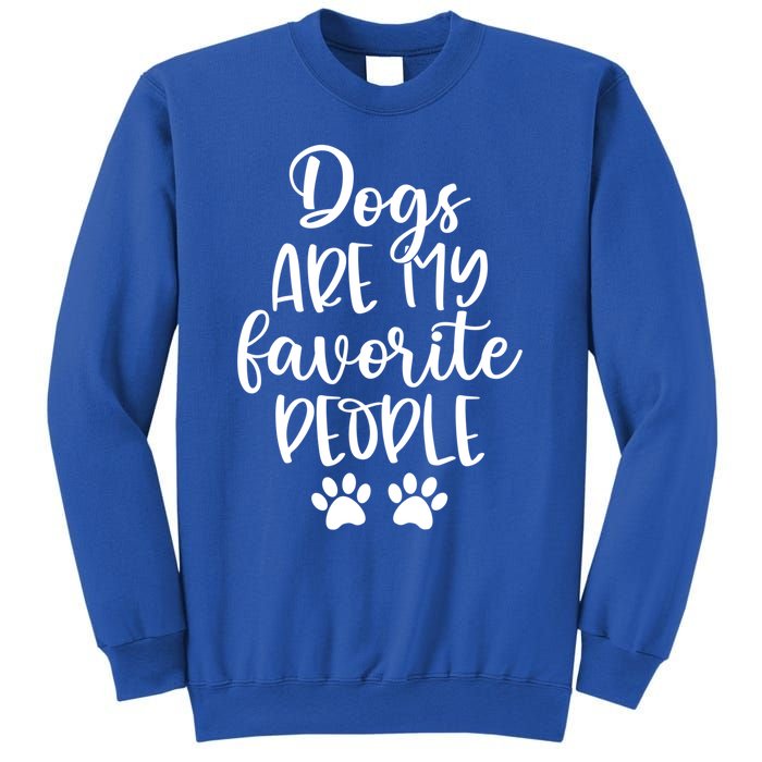 Dogs Are My Favorite People Dog Lover Dog Mom Mother's Day Gift Sweatshirt