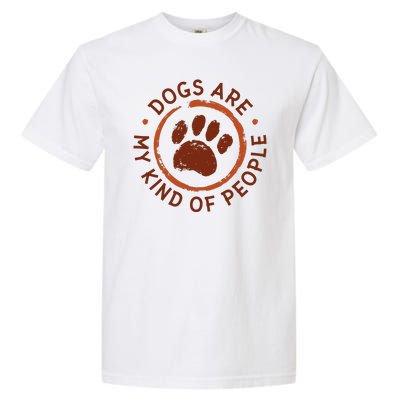 Dogs Are My Kind Of People Paw Garment-Dyed Heavyweight T-Shirt