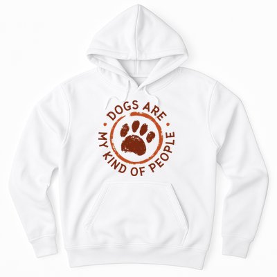 Dogs Are My Kind Of People Paw Hoodie