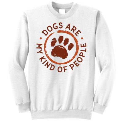 Dogs Are My Kind Of People Paw Sweatshirt