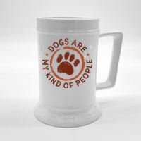 Dogs Are My Kind Of People Paw Beer Stein