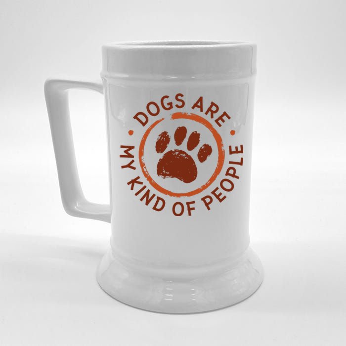 Dogs Are My Kind Of People Paw Beer Stein