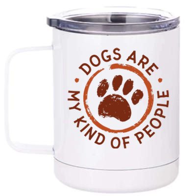 Dogs Are My Kind Of People Paw 12 oz Stainless Steel Tumbler Cup