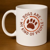 Dogs Are My Kind Of People Paw 11oz C Handle Ceramic Mug