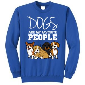 Dogs Are My Favorite People Dog Lover Gift Sweatshirt