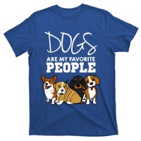 Dogs Are My Favorite People Dog Lover Gift T-Shirt