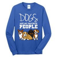 Dogs Are My Favorite People Dog Lover Gift Tall Long Sleeve T-Shirt