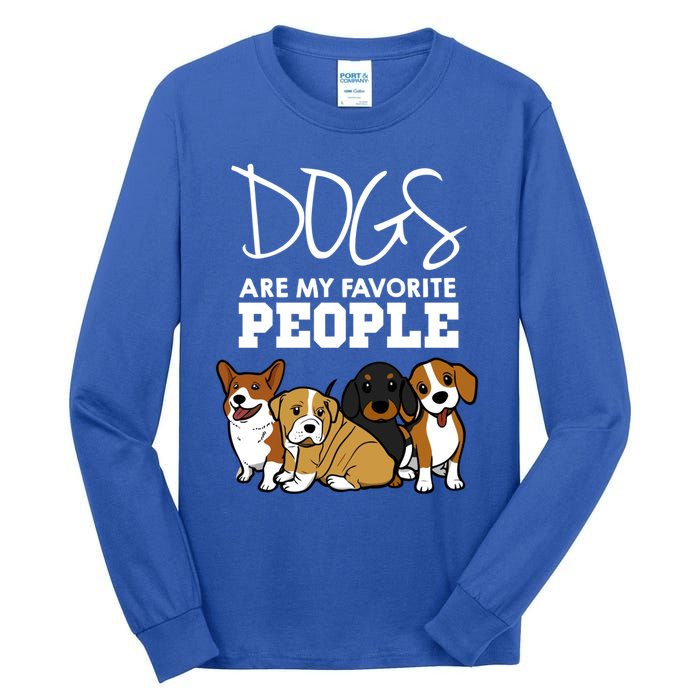 Dogs Are My Favorite People Dog Lover Gift Tall Long Sleeve T-Shirt