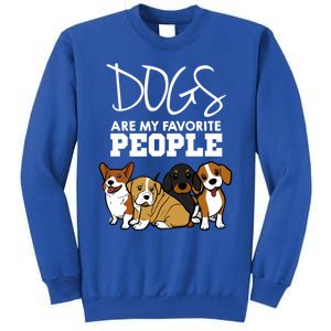 Dogs Are My Favorite People Dog Lover Gift Tall Sweatshirt