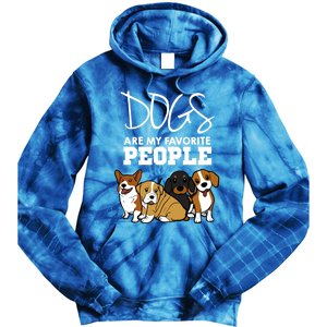 Dogs Are My Favorite People Dog Lover Gift Tie Dye Hoodie