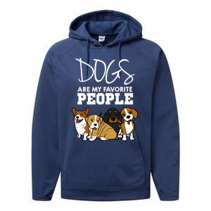 Dogs Are My Favorite People Dog Lover Gift Performance Fleece Hoodie